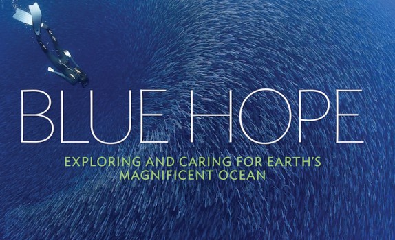 BLUE HOPE, Sylvia Earle's new book / Ocean Great Ideas